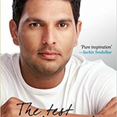 READ/DOWNLOAD@> The Test of My Life: From Cricket to Cancer and Back FULL BOOK PDF & FULL AUDIOBOOK