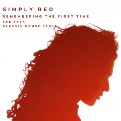 Simply Red - Remembering the First Time (TFR 2025 Classic House Remix)