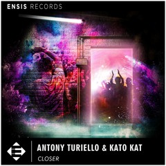 Antony Turiello & Kato Kat - Closer (Original  Mix)