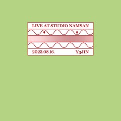 Live At Studio Namsan : Y3JIN (August 2023)