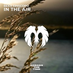 Beka Episcopo - In The Air (Original Mix)