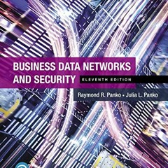 ACCESS EPUB KINDLE PDF EBOOK Business Data Networks and Security by  Raymond Panko &
