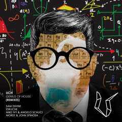 UCH - Genius Of House (Sam Divine Remix)