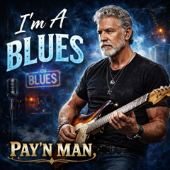 Im a Blues PLayn Man