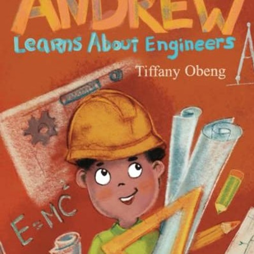 [GET] KINDLE 📌 Andrew Learns about Engineers: Career Book for Kids (STEM Children's
