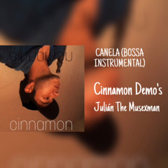 CANELA (BOSSA INSTRUM) Cinnamon Demo’s