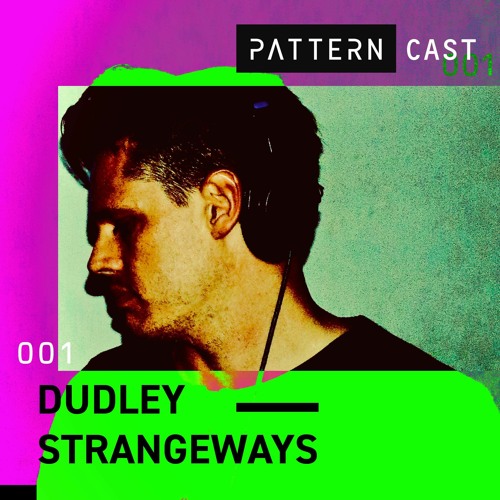 PATTERN:CAST 001/ Dudley Strangeways