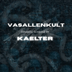 Vasallenkult - Kaelter [Dramatic Schranz] FREE DL
