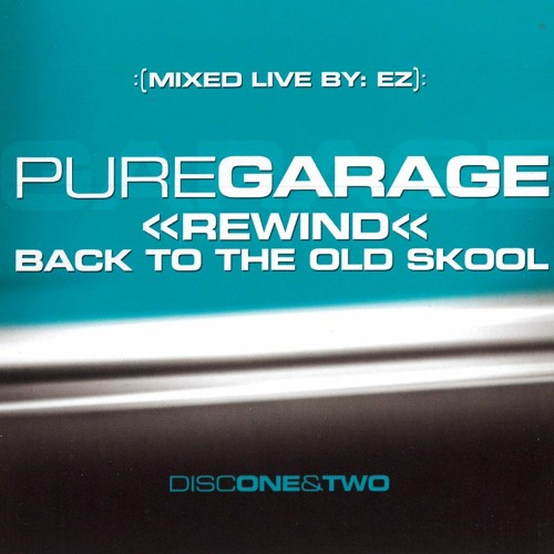 Pure Garage Rewind: Back To The Old Skool (Disc 4)