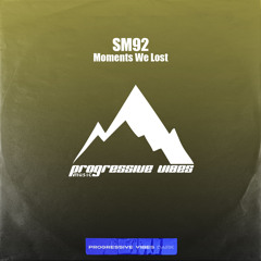 SM92 - Moments We Lost (Original Mix) [Progressive Vibes Dark - PVM1146D]