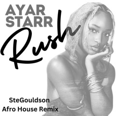 Ayar Starr - Rush (SteGouldson Afro House Mix)