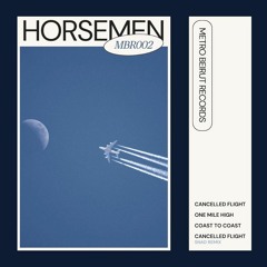 Premiere : Horsemen - Cancelled Flight (Snad Remix) (MBR002)