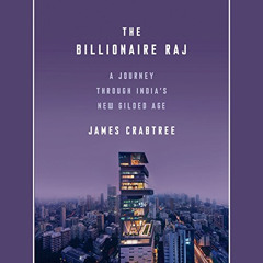 [VIEW] PDF 📘 The Billionaire Raj: A Journey Through India's New Gilded Age by  James
