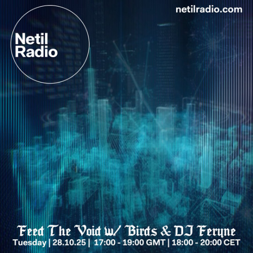 feryne - Feed The Void @ Netil Radio