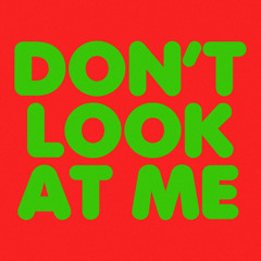 Don't Look At Me (feat. Aimee Nash)