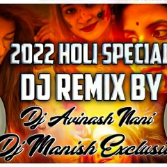2022 HOLI SPCL REMIX BY DJ AVINASH NANI DJ MANISH EXCLUSIVE