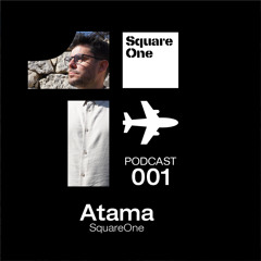 Square One Podcast 001 - Atama