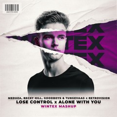 Meduza & Becky Hill x Tungevaag & Retrovision - Lose Control x Alone With You (Wintex Mashup)