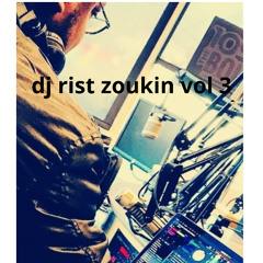 Dj Rist ZOUKIN VOL 3