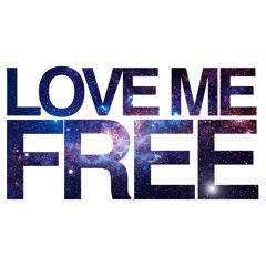 LOVE ME FREE