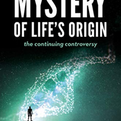 Access KINDLE ✓ The Mystery of Life's Origin by  Charles Thaxton,Walter Bradley,Roger