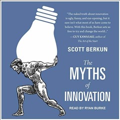 Read [KINDLE PDF EBOOK EPUB] The Myths of Innovation by  Scott Berkun,Ryan Burke,Tantor Audio 💓