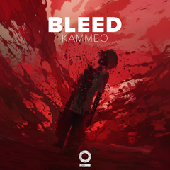 KAMMEO - Bleed