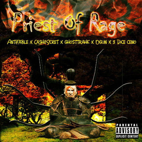 Priest Of Rage (Antifable x Cash2Scret x GhostTrahk x Ogun x 3Dice Ceno)( prod by . Villanz Prod.)