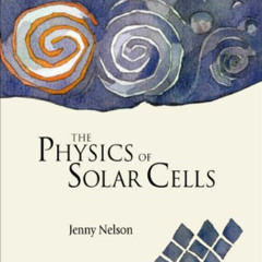 Get KINDLE 🖋️ Physics Of Solar Cells, The: Photons In, Electrons Out (Series on prop