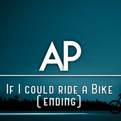 If I could Ride a Bike (Ending) (Slowed and Reverb)