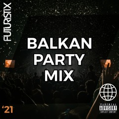 Balkan Party Mix '21