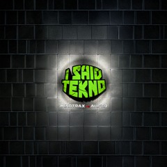 I Said Tekno! [DEMONTAGE 04 "We Said Tekno EP"] (2025 Remaster)