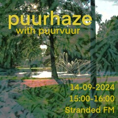 puurhaze | September 14th 2024 | Stranded FM