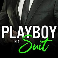[View] EBOOK 📜 Playboy in a Suit: (Cocky Suits Book 2) (Cockiest Suits) by  Alex Wol