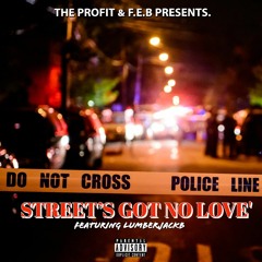 STREET'S GOT NO LOVE' - THE PROFIT - LUMBERJACKB
