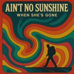 Aint No Sunshine Medley