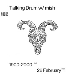 Talking Drum w/ mish - Noods Radio - 14.2.2024