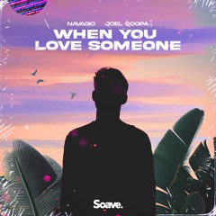 Navagio & Joel Coopa - When You Love Someone