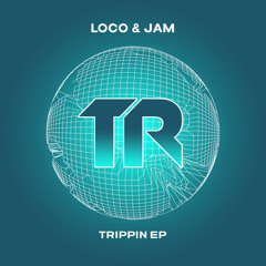 Loco & Jam - Trippin
