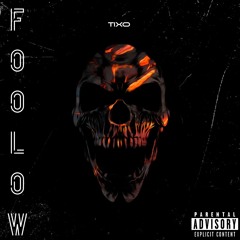 TIXO - FOOLOW