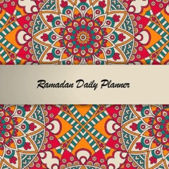 DOWNLOAD/PDF Ramadan Daily Planner: Practical Guide To Monitoring Ramadan Goals