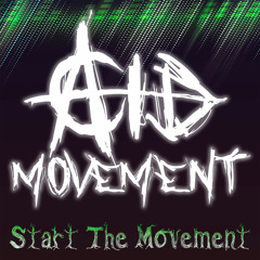 Acid Movement - START THE MOVEMENT