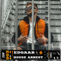 Edgaar - House Arrest #003 Mix