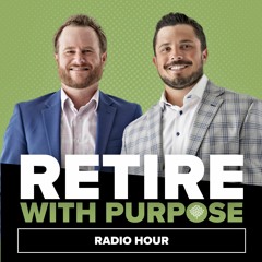 Retire With Purpose Radio Hour 303 - March 9, 2024