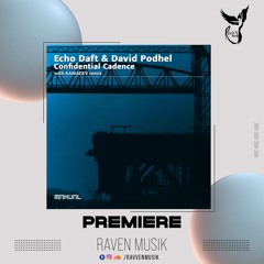 PREMIERE: Echo Daft & David Podhel - Confidential Cadence [Manual Music]