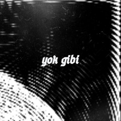 LOKA! - Yok Gibi
