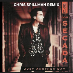 JUST ANOTHER DAY - CHRIS SPILLMAN REMIX