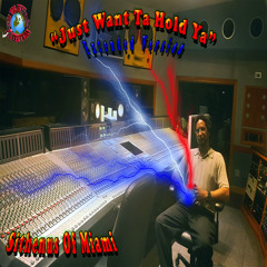 Just Want Ta Hold Ya (Extended Version)