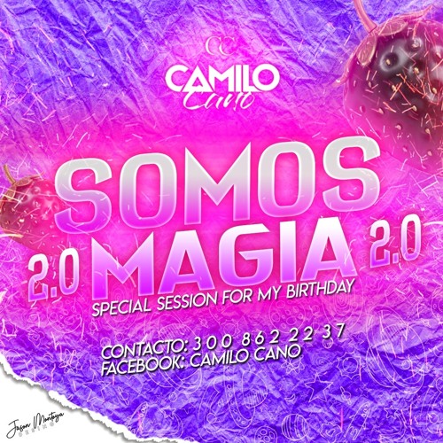 SOMOS MAGIA 2.0 (B-DAY BASH)_camilocanodj
