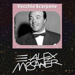 Vecchio Scarpone (Alex Mosaner DJ Remix)
